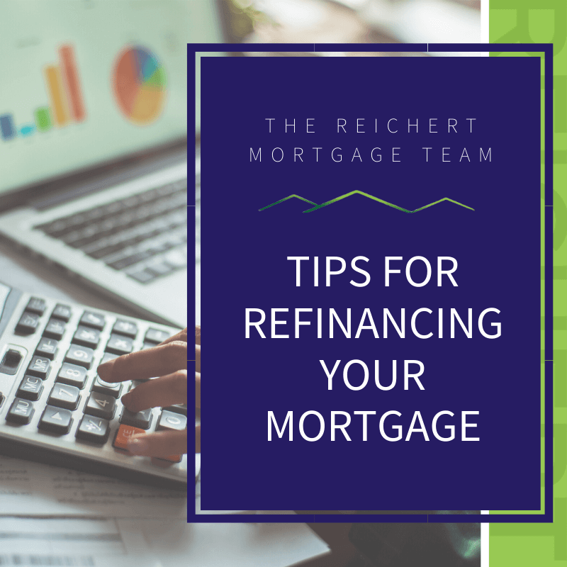 Reichert Mortgage blog image post with title 'tips for refinancing your mortgage' with image of person using a calculator and charts on a computer screen