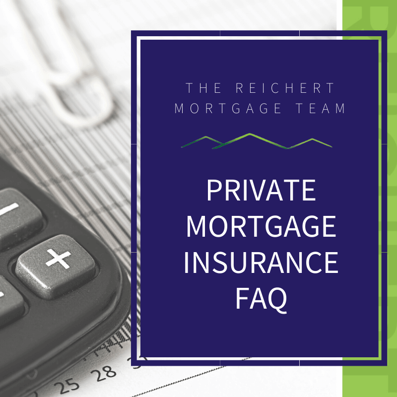 Reichert Mortgage blog image with title 'private mortgage insurance FAQ' and image of calculator and spreadsheet