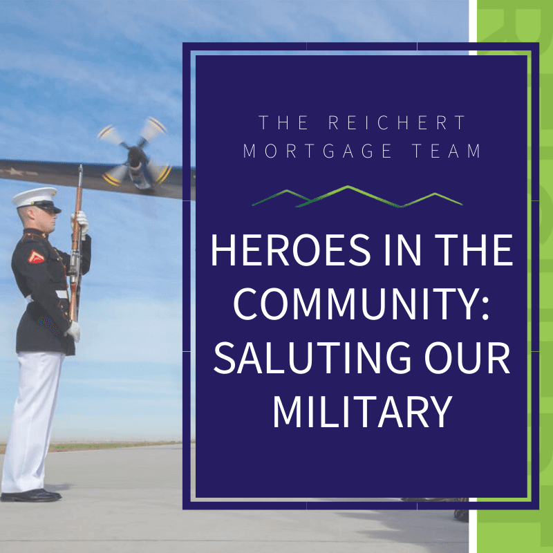 reichert mortgage blog image with title 'heroes in the community: saluting our military