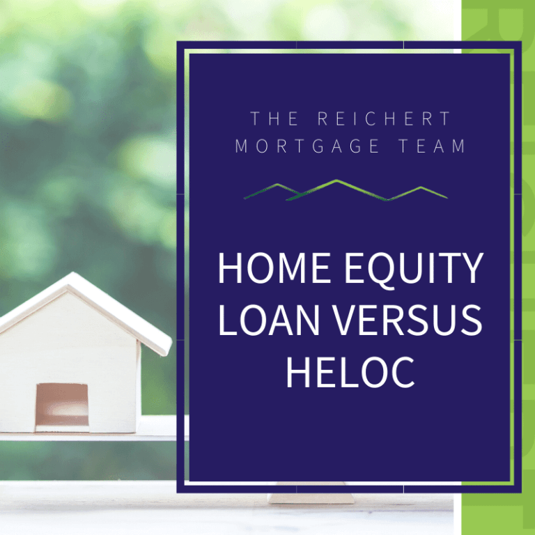 Home Equity Loan Vs Heloc The Reichert Mortgage Team