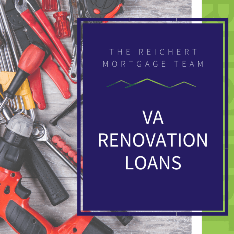 VA Renovation Loans: What They Are/How They Are Used | Reichert Team