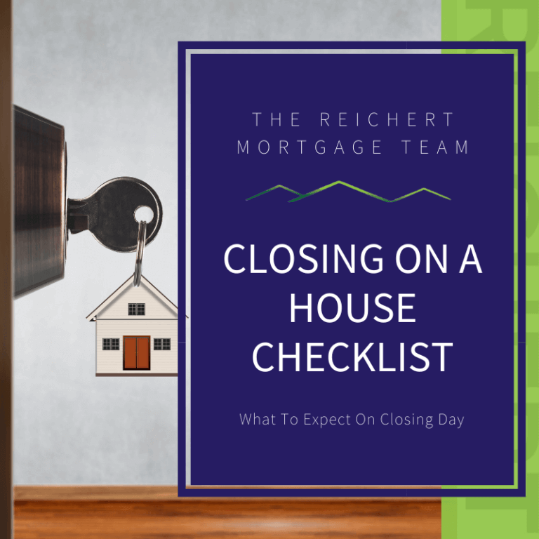 Closing On A House Checklist | The Reichert Mortgage Team