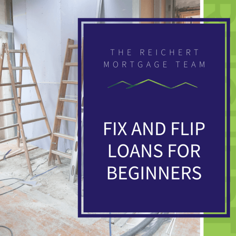 Fix and Flip Loans for Beginners The Reichert Mortgage Team