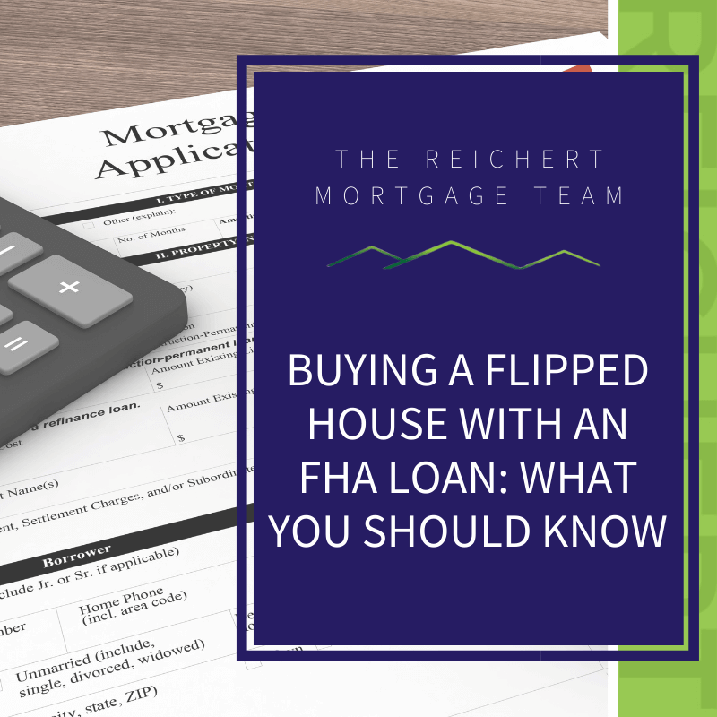 A picture of a mortgage application with blue overlay to the right of the picture that reads, "Buying a Flipped House With an FHA Loan: What You Should Know".