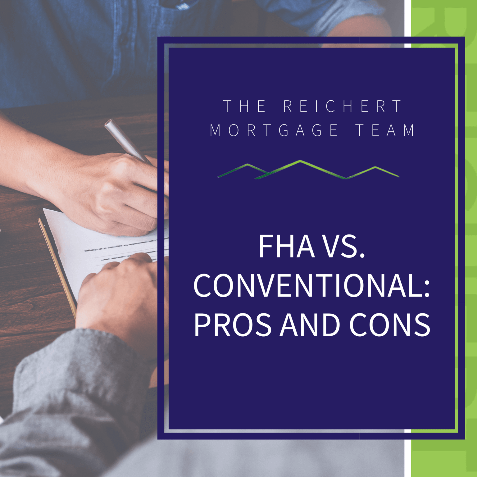 FHA vs. Conventional Pros and Cons Reichert Mortgage Team